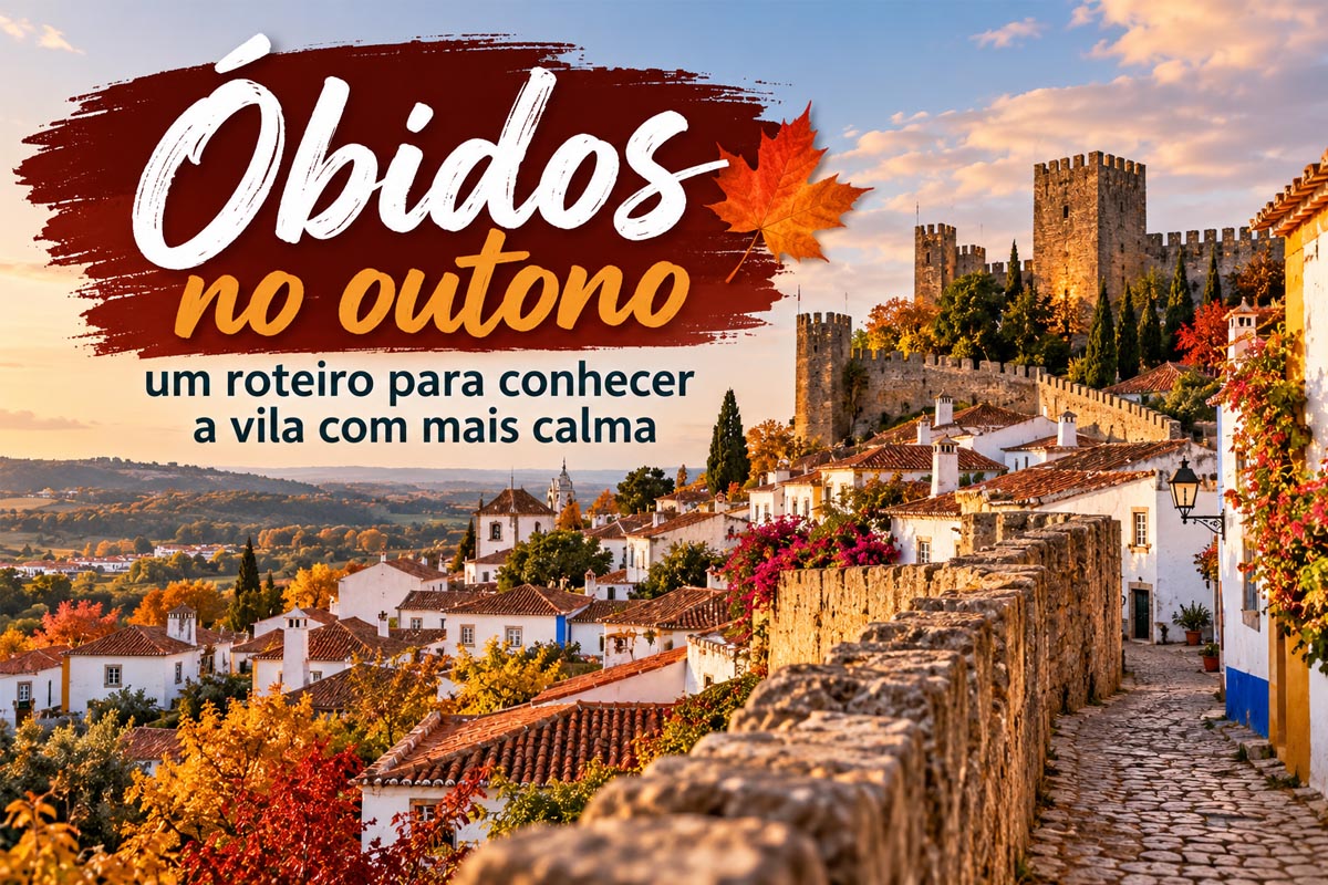 Óbidos no outono: um roteiro para conhecer a vila com mais calma