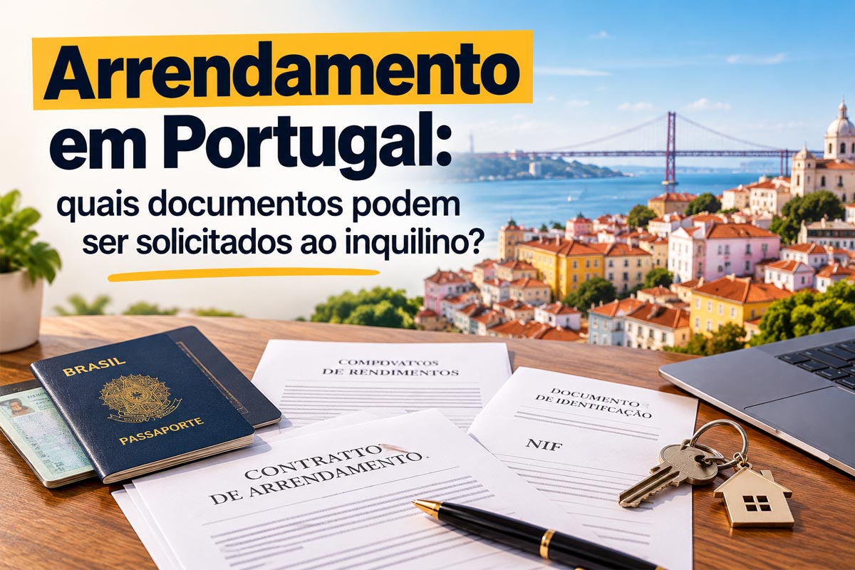 Arrendamento em Portugal: quais documentos podem ser solicitados ao inquilino?